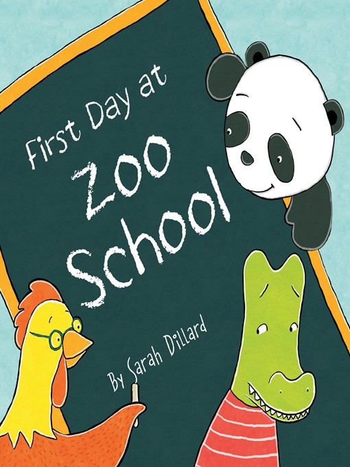 Title details for First Day at Zoo School by Sarah Dillard - Available